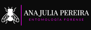 Entomología Forense  | Dra. Ana Julia Pereira